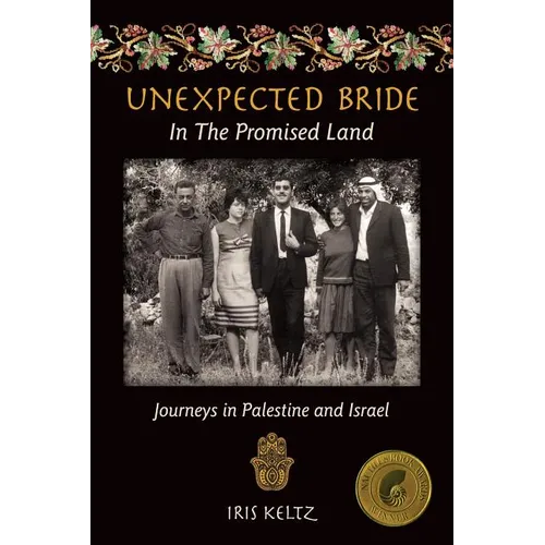Unexpected Bride in the Promised Land: Journeys in Palestine and Israel
