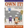 Own It!: Building An Accountability-Rich Culture Together