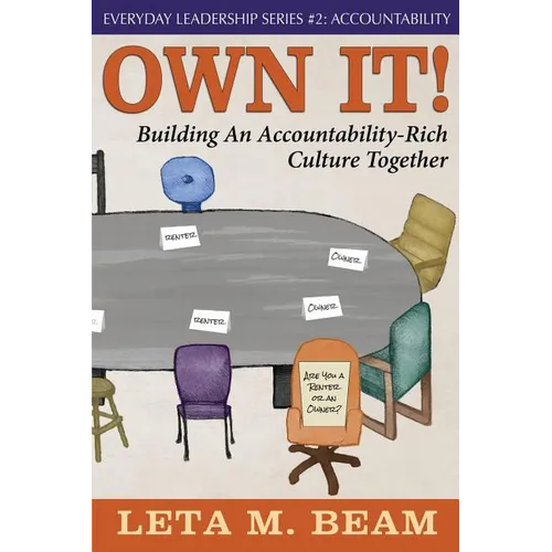 Own It!: Building An Accountability-Rich Culture Together