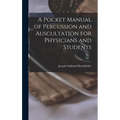 A Pocket Manual of Percussion and Auscultation for Physicians and Students
