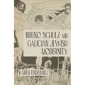 Bruno Schulz and Galician Jewish Modernity
