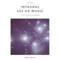 Integral 432 Hz Music: Awareness, Music and Meditation
