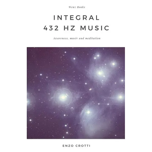 Integral 432 Hz Music: Awareness, Music and Meditation