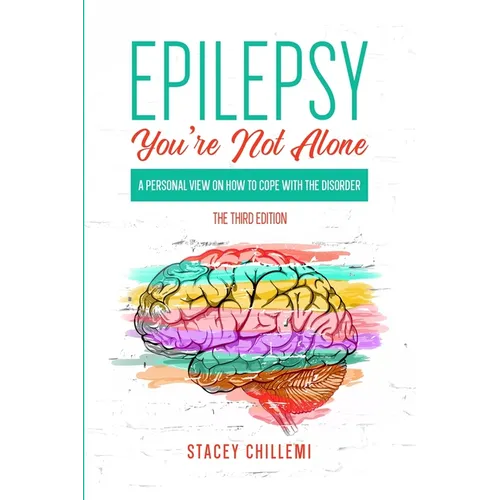 Epilepsy You're Not Alone: A Personal View on How to Cope with the Disorder