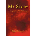 My Story: A Compilation of God's Workings