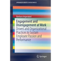 Engagement and Disengagement at Work: Drivers and Organizational Practices to Sustain Employee Passion and Performance