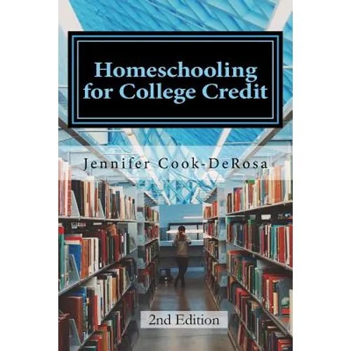 Homeschooling for College Credit: A Parent's Guide to Resourceful High School Planning