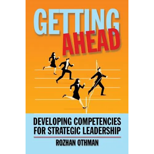 Getting Ahead: Developing Competencies for Strategic Leadership
