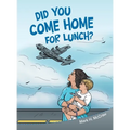 Did You Come Home for Lunch?