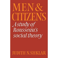 Men and Citizens: A Study of Rousseau's Social Theory