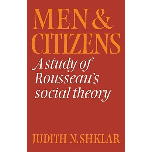 Men and Citizens: A Study of Rousseau's Social Theory