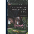 Poverty and Un-British Rule in India