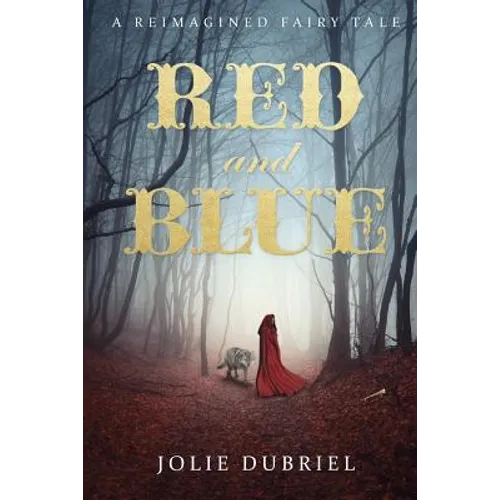 Red and Blue: A Reimagined Fairy Tale