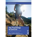 The Psychology of Exercise: Integrating Theory and Practice