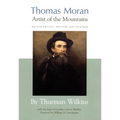 Thomas Moran: Artist of the Mountains