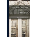 The Strawberry in North America; History, Origin, Botany, and Breeding