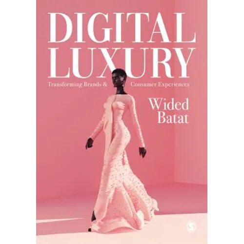 Digital Luxury: Transforming Brands and Consumer Experiences