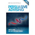 Persuasive Advising: How to turn red tape into blue ribbon
