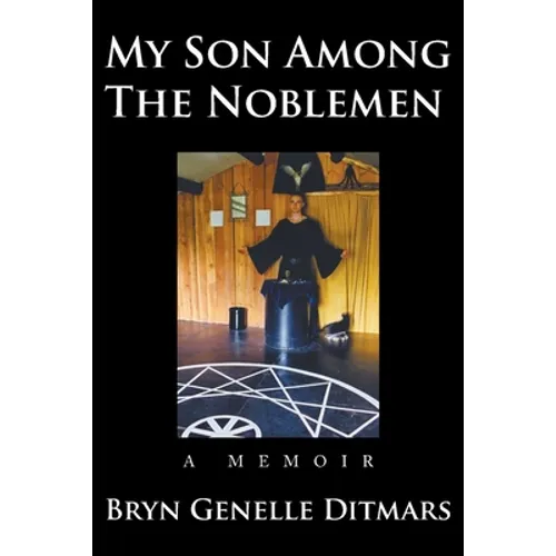 My Son Among The Noblemen: A Memoir