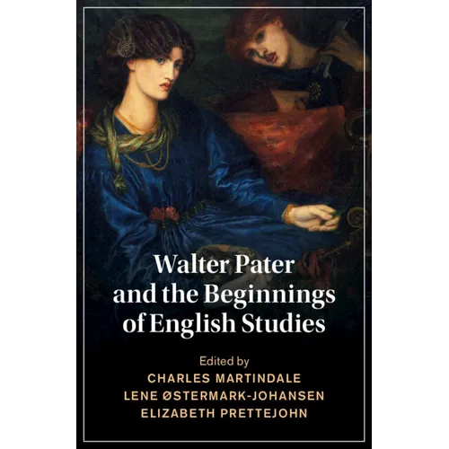 Walter Pater and the Beginnings of English Studies
