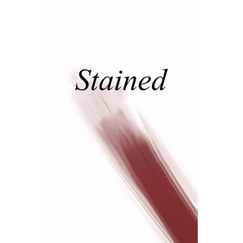 Stained: an anthology of writing about menstruation