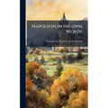 Napoleon in his own Words
