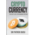 Cryptocurrency, THE NEXT LEVEL FOR BANKING REFORM: The Next Level for Banking Reform: The Next Level for Banking Reform