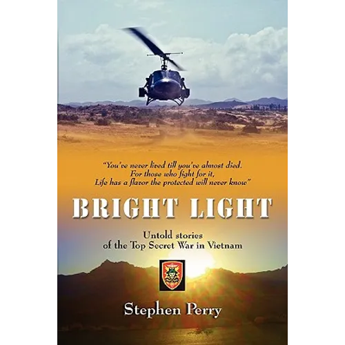 Bright Light: Untold Stories of the Top Secret War in Vietnam