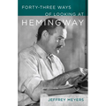 Forty-Three Ways of Looking at Hemingway