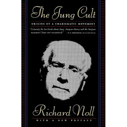 The Jung Cult: The Origins of a Charismatic Movement