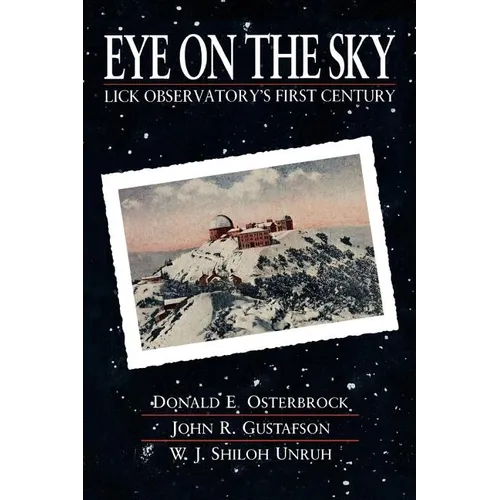 Eye on the Sky: Lick Observatory's First Century