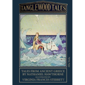 Tanglewood Tales: Tales from ancient Greece - Illustrated by Virginia Frances Sterrett