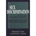 Sex Discrimination in the Legal Profession