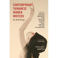 Contemporary Taiwanese Women Writers: An Anthology
