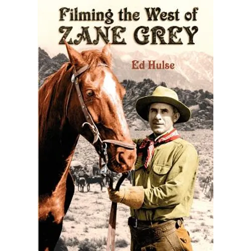 Filming the West of Zane Grey
