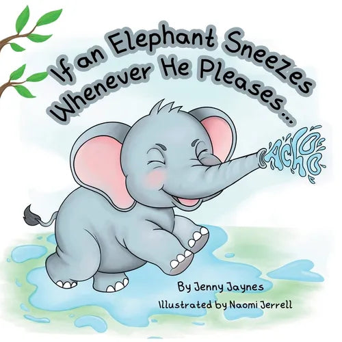 If an Elephant Sneezes Whenever He Pleases...