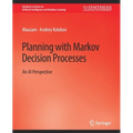 Planning with Markov Decision Processes: An AI Perspective