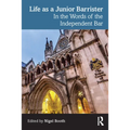 Life as a Junior Barrister: In the Words of the Independent Bar