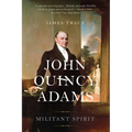 John Quincy Adams: Militant Spirit