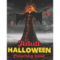 Adult Halloween Coloring Book: An Adult Coloring Book with 50 Amazing Coloring Pages of Zombies, Pumpkins, Vampires, Haunted Houses, and More!