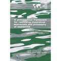 A Philosophical Framework for Rethinking Theoretical Economics and Philosophy of Economics