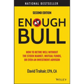 Enough Bull: How to Retire Well Without the Stock Market, Mutual Funds, or Even an Investment Advisor