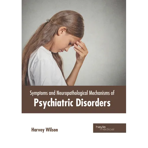 Symptoms and Neuropathological Mechanisms of Psychiatric Disorders