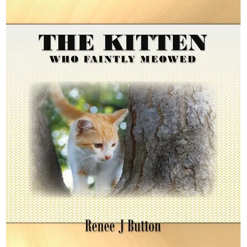The Kitten Who Faintly Meowed