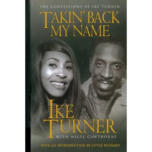 Takin' Back My Name: The Confessions of Ike Turner