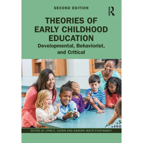 Theories of Early Childhood Education: Developmental, Behaviorist, and Critical