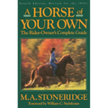 A Horse of Your Own: A Rider-Owner's Complete Guide