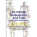 An Intro to Acupuncture And TCM (Traditional Chinese Medicine): How To Lose Weight, Feel Great, And Fix Your Sore Back With Acupuncture And Other Tech