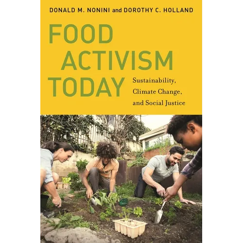 Food Activism Today: Sustainability, Climate Change, and Social Justice