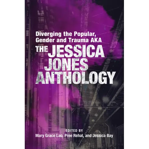 Diverging the Popular, Gender and Trauma Aka the Jessica Jones Anthology